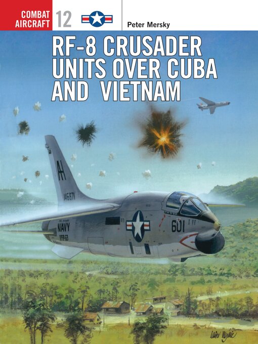 Title details for RF-8 Crusader Units over Cuba and Vietnam by Peter Mersky - Available